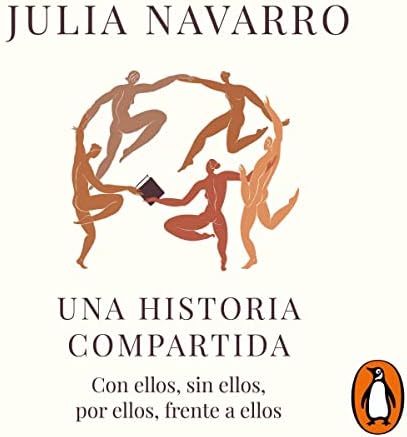 Una historia compartida: Con ellos, sin ellos, por ellos, frente a ellos