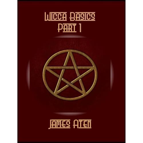 Wicca Basics Audiobook By James Aten cover art