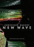 New Wave: Ein Kompendium 1999 - 2006 - Christian Kracht