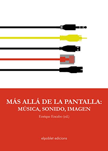 Más allá de la pantalla: música, sonido, imagen (Cafarnaüm Academiks nº 1) (Spanish Edition)