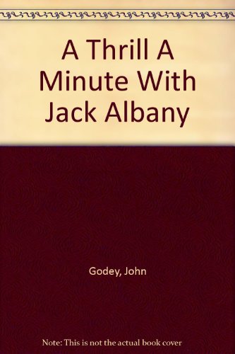 A Thrill A Minute With Jack Albany B000N1ZZLK Book Cover