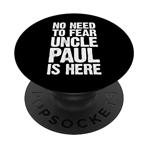 No Need To Fear Uncle Paul Is Here Personalized Name Uncle PopSockets Swappable PopGrip, Black