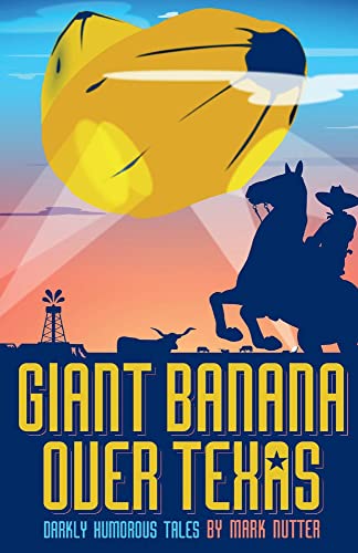 Bild: Giant Banana over Texas: Darkly Humorous Tales f�r 32,09 EUR bei amazon.de