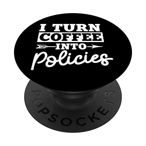 I Turn Coffee Into Policies | Funny Coffee & Insurance Lover PopSockets Agarre y Soporte para...