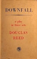 Downfall A Play in Three Acts B002SW111K Book Cover