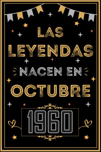 CUADERNO, LAS LEYENDAS NACEN EN OCTUBRE 1960: Regalo de 62 cumpleaños para mujeres y hombres, ideas de 62 cumpleaños... un cumpleaños... divertido, ... regalo de 62 cumpleaños para él/ella.
