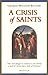A Crisis of Saints: Essays on People and Principles