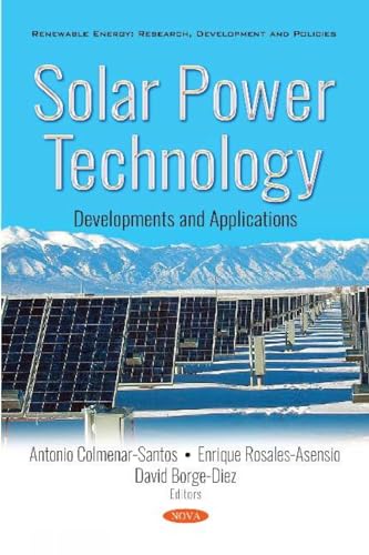 Solar Power Technology: Developments and Applications (Renewable Energy: Research, Development and Policies)