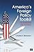 America&sup2;s Foreign Policy Toolkit: Key Institutions and Processes