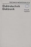 Technik-Wörterbuch: Elektrotechnik-Elektronik. Deutsch - Englisch