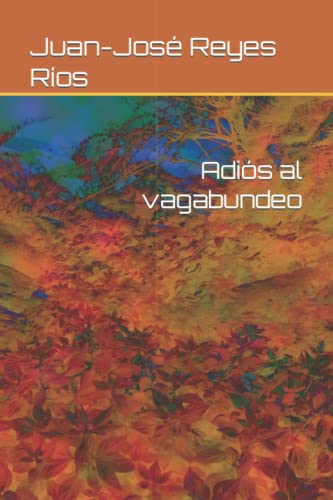 Adiós al vagabundeo (Spanish Edition)