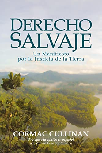 El Derecho Salvaje: Un manifiesto por la justicia de la Tierra (Spanish Edition)