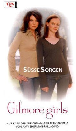 Gilmore Girls: Süsse Sorgen