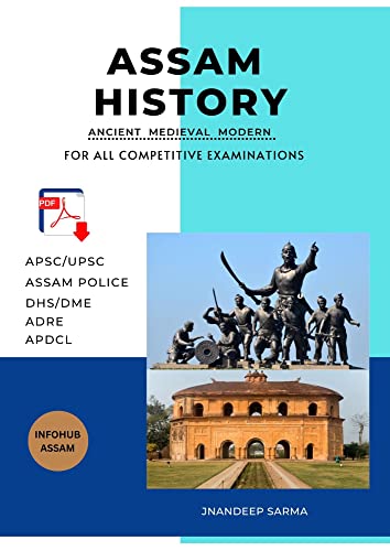 ASSAM HISTORY-OBJECTIVES: FOR ALL COMPETITIVE EXAMINATIONS