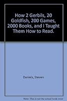 How Two Gerbils, Twenty Goldfish, Two Hundred Games, Two Thousand Books, and I Taught Them How to Read 0664209041 Book Cover