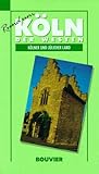 Rund um Köln, Band 1: Der Westen, Kölner und Jülicher Land - Jan Wiesemann