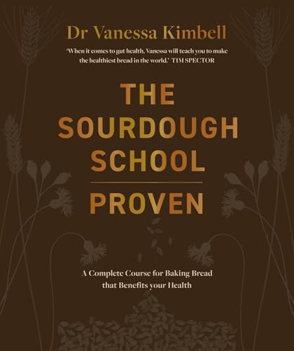 The Sourdough School: Proven: A Complete Course for Baking Bread