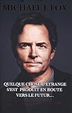 Quelque chose d'&Atilde;&copy;trange s'est produit en route vers le futur... (French Edition)