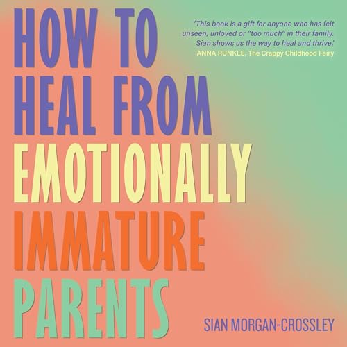 Page de couverture de How to Heal from Emotionally Immature Parents