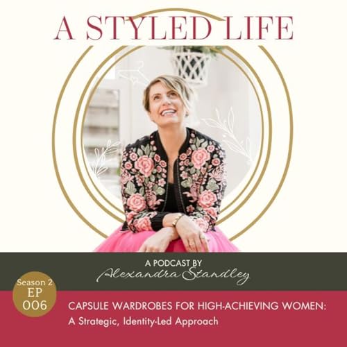 Capsule Wardrobes for High-Achieving Women: A Strategic, Identity-Led Approach