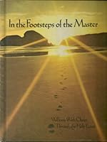 IN THE FOOTSTEPS OF THE MASTER: Walking With Christ Through the Holy Land B000F3O1FW Book Cover