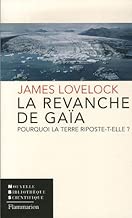 Download La revanche de Gaïa : Pourquoi la Terre riposte-t-elle et comment pouvons-nous encore sauver l'humanité ? PDF