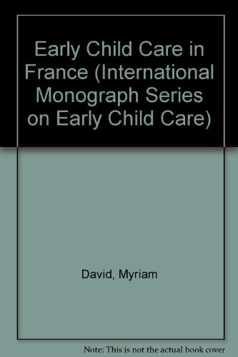 Early Child Care in France (International Monographs on Early Child Care)