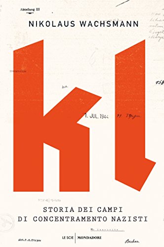 KL: Storia dei campi di concentramento nazisti (Italian Edition)