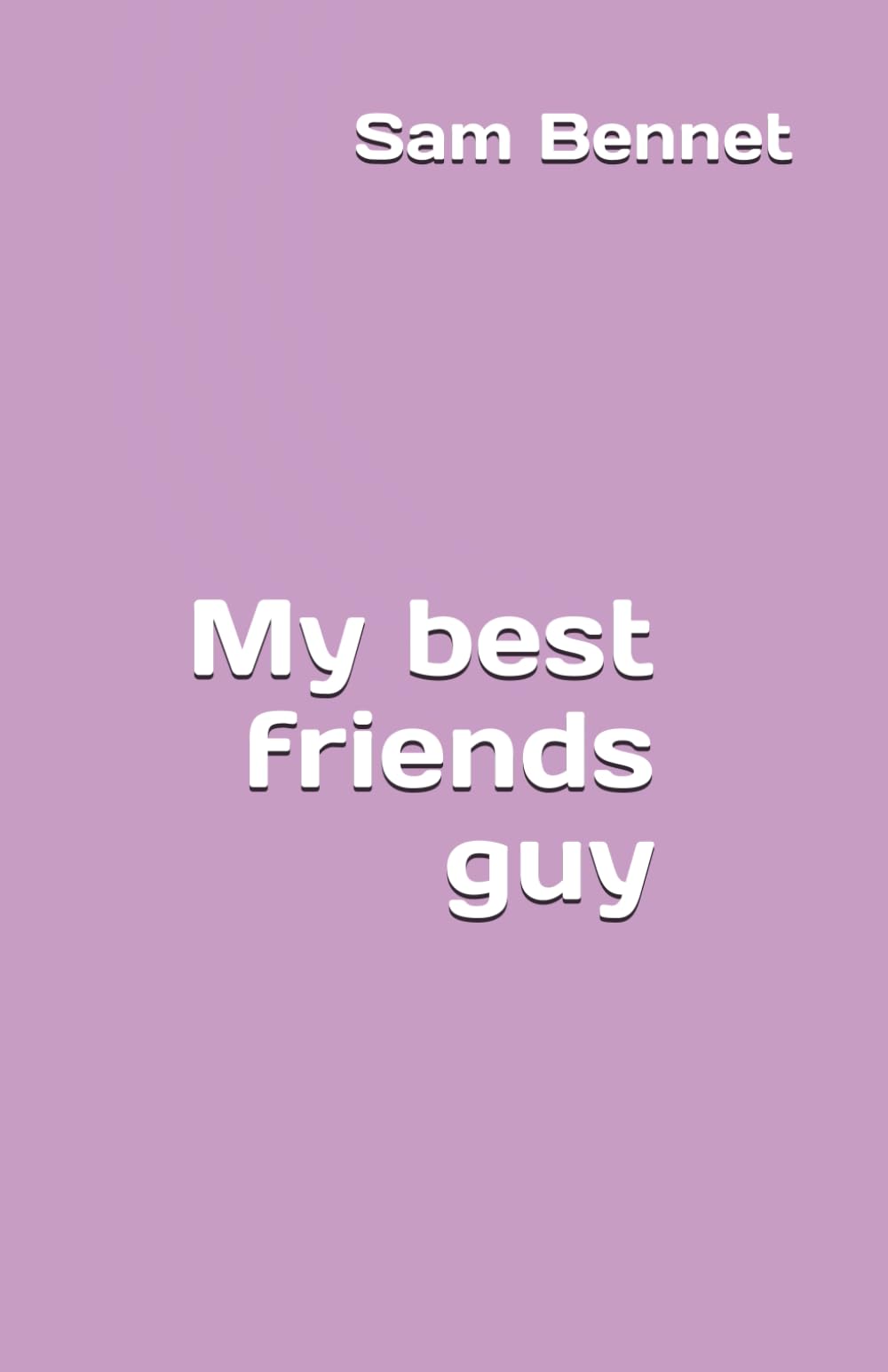 My best friends guy