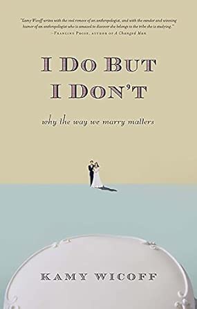 I Do But I Don't: Why the Way We Marry Matters I Do But I Don't: Why the Way We Marry Matters book cover