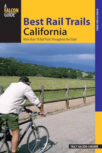 Best Rail Trails California (Best Rail Trails Series)