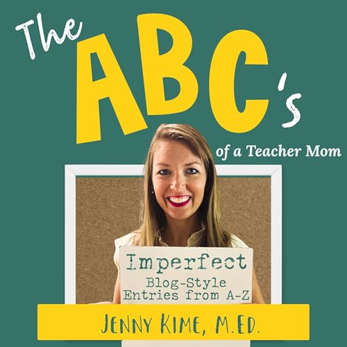 The ABC's of a Teacher Mom by Jenny Kime episode artwork