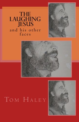 The Laughing Jesus: and His Other Faces
