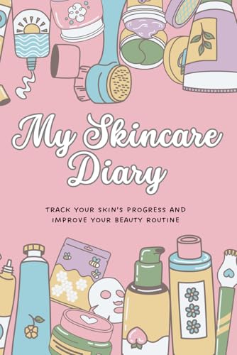 My Skincare Diary: Track your skin’s progress and improve your beauty routine