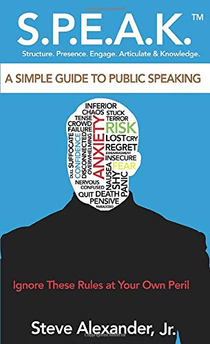 Speak: A Simple Guide To Public Speaking