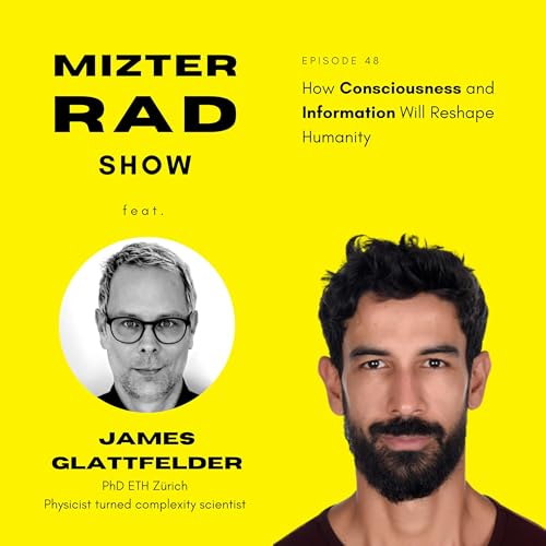 48. James Glattfelder: Re-Enchanting Tomorrow - How Consciousness and Information Will Reshape Humanity Podcast Por  arte de portada