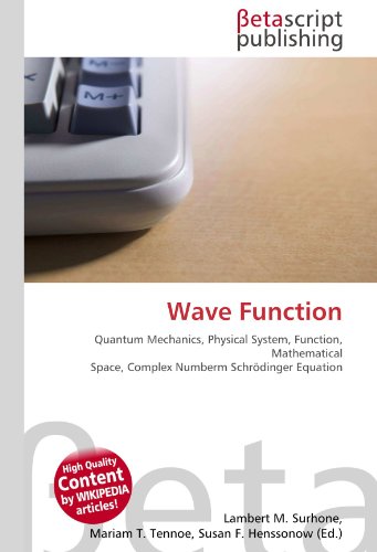  Wave Function: Quantum Mechanics, Physical System, Function, Mathematical Space, Complex Numberm Schrödinger Equation