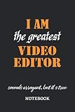  I am the Greatest Video Editor sounds arrogant, but it\'s true Notebook: 6x9 inches - 110 graph paper, quad ruled, squared, grid paper pages • Greatest ... working Job Journal • Gift, Present Idea