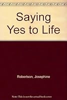 Saying Yes to Life As We Grow Older B001J2SC0S Book Cover