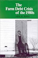 The Farm Debt Crisis of the 1980s (Henry a Wallace Series on Agricultural History and Rural Studies) 0813811880 Book Cover