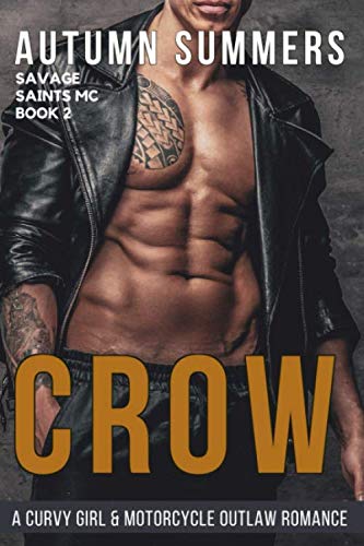 Crow: An exciting older alpha man and younger curvy girl mc romance, you can't afford to miss. (Savage Saints MC)