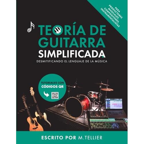 Teoría de la Guitarra Simplificada: Desmitificando el lenguaje de la música