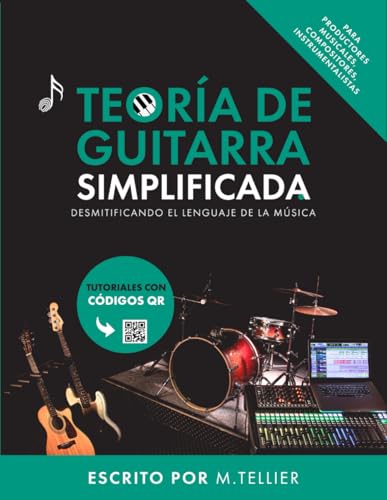 Teoría de la Guitarra Simplificada: Desmitificando el lenguaje de la música