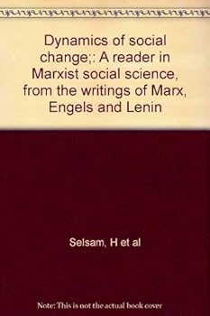 Hardcover Dynamics of social change;: A reader in Marxist social science, from the writings of Marx, Engels and Lenin Book