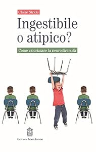 Vedi scheda su Amazon Ingestibile o atipico? Come valorizzare la neurodiversità