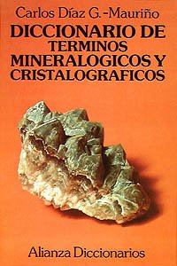 Diccionario de términos mineralógicos y cristalográficos (Alianza Diccionarios (Ad))