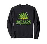 Photo Gallery say aloe little friend / funny plant lover giardinaggio felpa Photo Gallery say aloe little friend / funny plant lover giardinaggio felpa