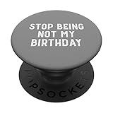 Photo Gallery smetti di essere non il mio compleanno popsockets popgrip intercambiabile Photo Gallery smetti di essere non il mio compleanno popsockets popgrip intercambiabile