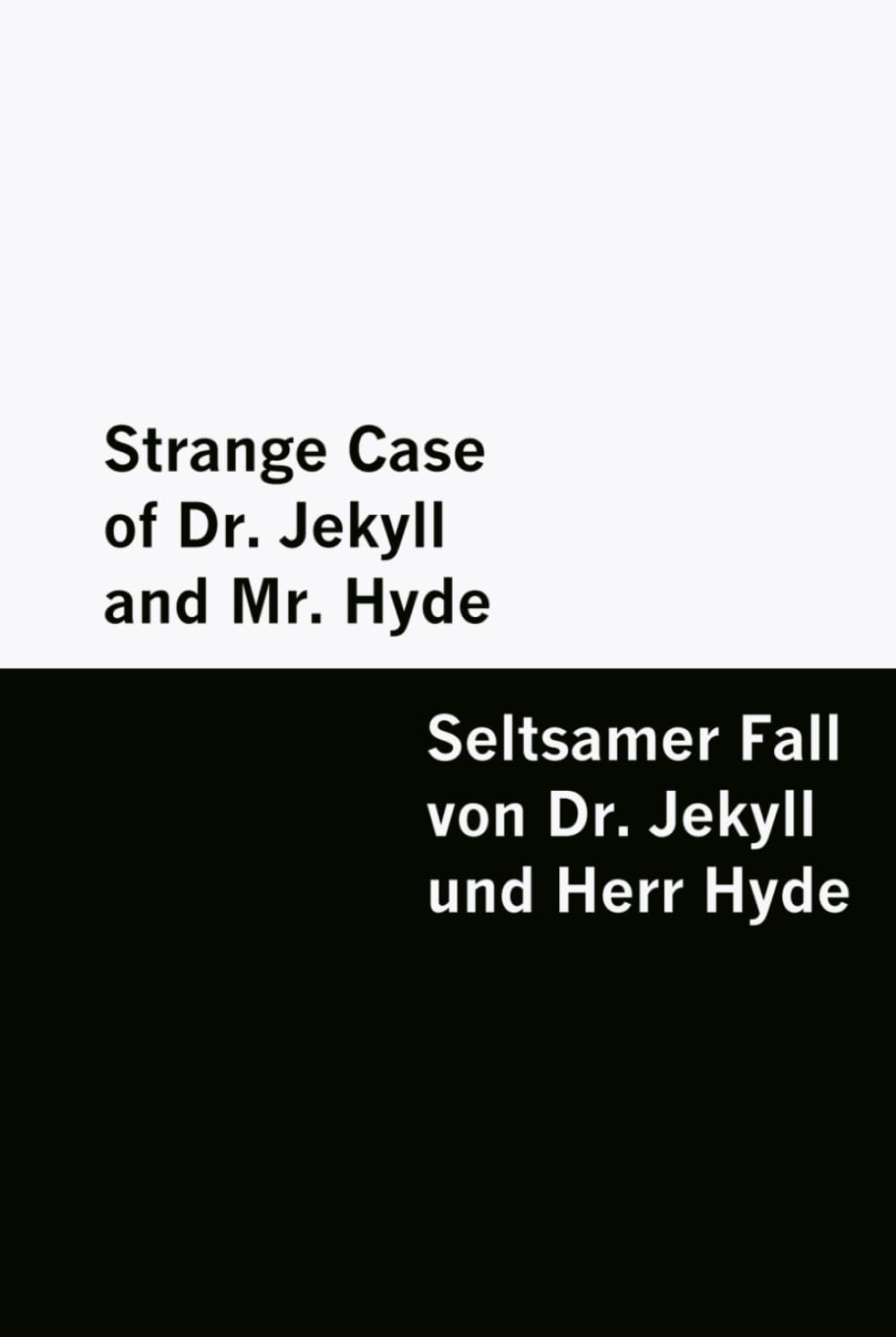 Strange Case of Dr. Jekyll and Mr. Hyde / Seltsamer Fall von Dr. Jekyll und Herr Hyde [Bilingual Edition] – English & German