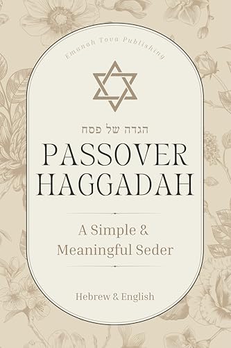Passover Haggadah: A Simple & Meaningful Seder in Hebrew and English